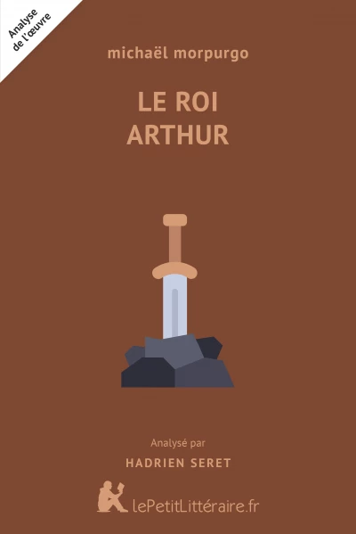 Analyse du livre :  Le Roi Arthur